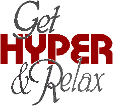 Get Hyper....and Relax